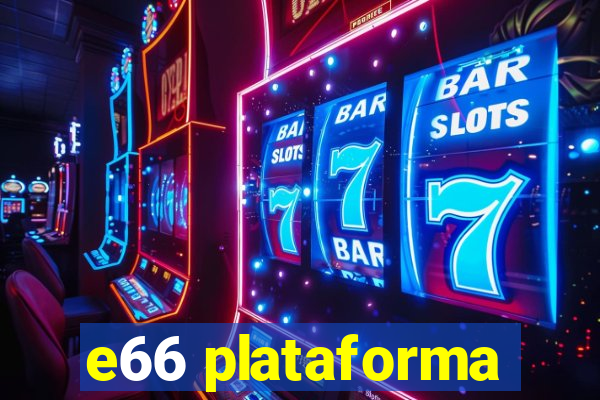 e66 plataforma